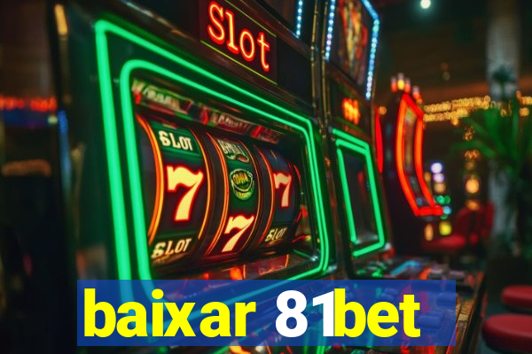 baixar 81bet